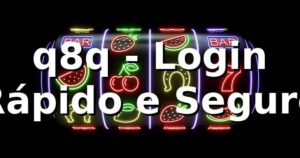 q8q - Login Rápido e Seguro